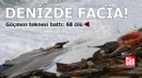 Denizde facia! Göçmen teknesi battı: 68 ölü