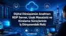 Dijital Dönüşümün Anahtarı: RDP Server, Uzak Masaüstü ve Kiralama Süreçlerinin İş Dünyasındaki Rolü