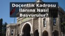 Doçentlik Kadrosu İlanına Nasıl Başvurulur?