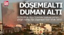 Döşemaltı duman altı oldu...