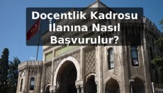 Dr. Öğretim Üyesi Kadrosu İlanına Nasıl Başvurulur?