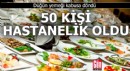 Düğün yemeği kabusa döndü: 50 kişi hastaneye kaldırıldı