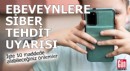 Ebeveynlere siber tehdit uyarısı