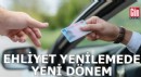 Ehliyet yenilemede yeni dönem