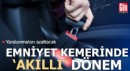 Emniyet kemerinde ‘akıllı’ dönem