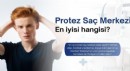 En İyi Protez Saç Merkezi Nasıl Seçilir? Ömürlük Kullanım!