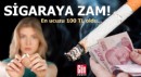 En ucuzu 100 TL oldu... Sigaraya zam