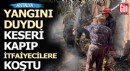 Ev sahibi, elindeki keserle itfaiyecilere yardıma koştu