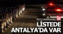 FETÖ operasyonu listesinde Antalya'da var