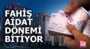 Fahiş aidat dönemi bitiyor!