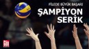 Filede büyük başarı: Şampiyon Serik