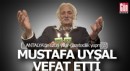 Gazeteci Mustafa Uysal Antalya'da yaşamını yitirdi