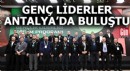 Genç liderler Antalya’da buluştu