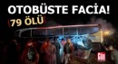 Göçmenleri taşıyan otobüs kaza yaptı: 79 ölü