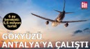 Gökyüzü Antalya'ya çalıştı: 6 ayda 5,5 milyon turist