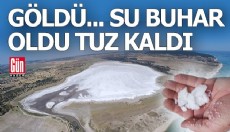 Göldeki su buhar oldu geriye tuz kaldı