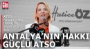 Hatice Öz seçim ofisini açtı: Antalya’nın hakkı güçlü ATSO
