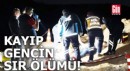 Helallik istedi: Kayıp gencin sır ölümü