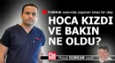 Hoca kızdı ve bakın ne oldu?