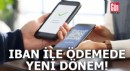 IBAN ile ödemede yeni dönem