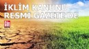 İklim Kanunu Resmi Gazete’de
