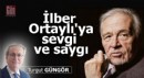 İlber Ortaylı'ya sevgi ve saygı