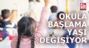 İlkokula başlama yaşı yükseltiliyor