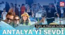İngiliz ve Polonyalı turistler Antalya'yı sevdi