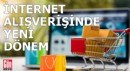 İnternet alışverişinde yeni dönem