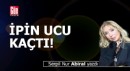 İpin ucu kaçtı!