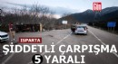 Isparta'da şiddetli çarpışma: 5 yaralı