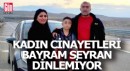 Kadın cinayetleri bayram seyran dinlemiyor
