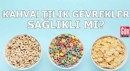 Kahvaltılık gevrekler sağlıklı mı?