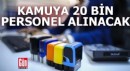 Kamuya 20 bin kişi alınacak