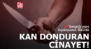 Kan donduran cinayet! Tartıştığı eşini bıçaklayarak öldürdü