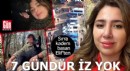 Kayıp Elif'ten 7 gündür haber yok