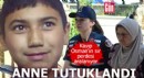 Kayıp Osman'ın sır perdesi aralanıyor: Anne tutuklandı