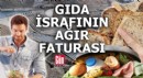 Keban Barajı'nı 'kaybediyoruz': Gıda israfının ağır faturası