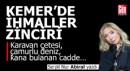 Kemer’de ihmaller zinciri