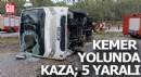 Kemer yolunda kaza; 5 yaralı