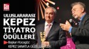 Kepez’in Uluslarası Akdeniz Tiyatro Ödülleri ilk kez sahiplerini buldu