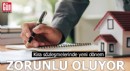 Kira sözleşmelerinde yeni dönem: Zorunlu oluyor
