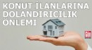 Konut ilanlarına dolandırıcılık önlemi