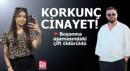 Korkunç cinayet! Boşanma aşamasındaki çift öldürüldü