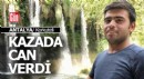 Korkuteli'ndeki kaza can aldı