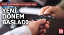 Kredi kartı limitlerine büyük ayar! Yeni dönem başladı