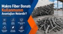 Makro Fiber Donatı Kullanmanın Avantajları Nelerdir?