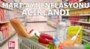 Mart ayı enflasyonu açıklandı