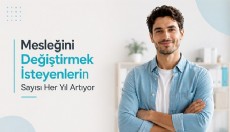 Mesleğini Değiştirmek İsteyenlerin Sayısı Her Yıl Artıyor