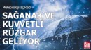 Meteoroloji açıkladı: Sağanak ve kuvvetli rüzgar geliyor